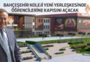 Bahçeşehir’in Yerleşkesi Seneye Hazır