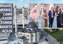 Bigadiç Merkez Camii İbadete Açıldı