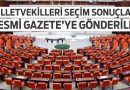 Sonuçlar Resmi Gazete’ye Gönderildi