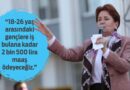 Akşener’den Gençlere Maaş Müjdesi