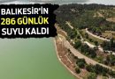 Balıkesir’in 286 Günlük Suyu Kaldı