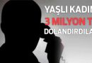 Yaşlı Kadını Dolandırdılar