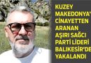 Cinayetten Aranıyordu Balıkesir’de Yakalandı